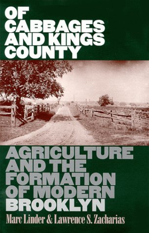 Of Cabbages and Kings County: Agriculture and the Formation of Modern Brooklyn