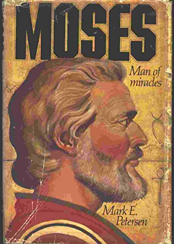 Moses: Man of miracles