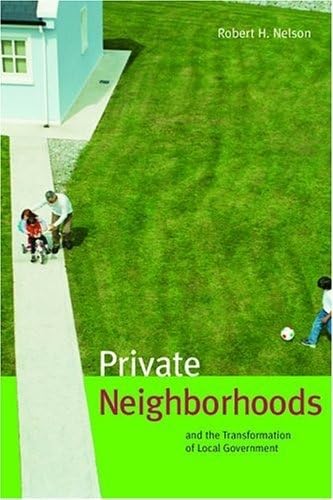 Private Neighborhoods and the Transformation of Local Government (Urban Institute Press)
Private Neighborhoods and the Transformation of Local Government (Urban Institute Press)