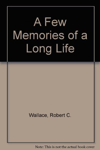 A FEW MEMORIES OF A LONG LIFE New Edition edited by John M. Carroll
