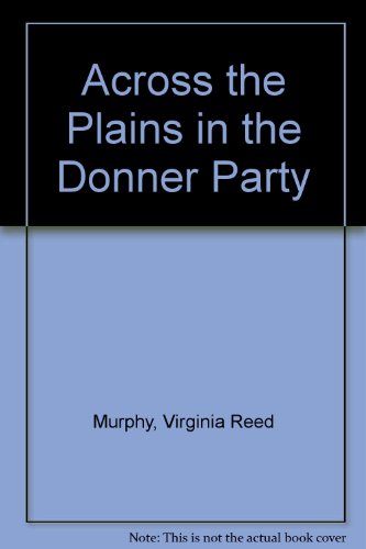 Across the Plains in the Donner Party