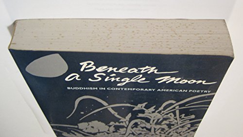 Beneath a Single Moon: Buddhism in Contemporary American Poetry