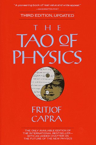 THE TAO OF PHYSICS an Exploration of the Parallels Between Modern Physics and Eastern Mysticism