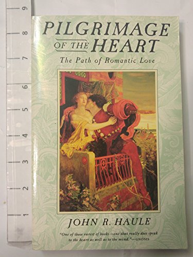 Pilgrimage of the Heart: The Path of Romantic Love