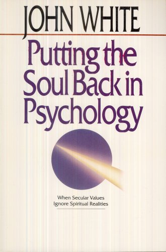Putting the Soul Back in Psychology: When Secular Values Ignore Spiritual Realities
