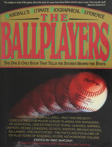 The Ballplayers: Baseball's Ultimate Biographical Reference
