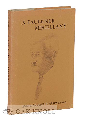 A FAULKNER MISCELLANY. The Mississippi Quarterly Series in Southern Literature. [William Faulkner.]