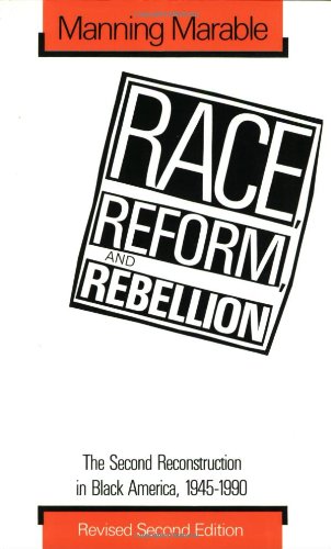 Race, Reform, and Rebellion: The Second Reconstruction in Black America, 1945-1990
Race, Reform, and Rebellion: The Second Reconstruction in Black America, 1945-1990