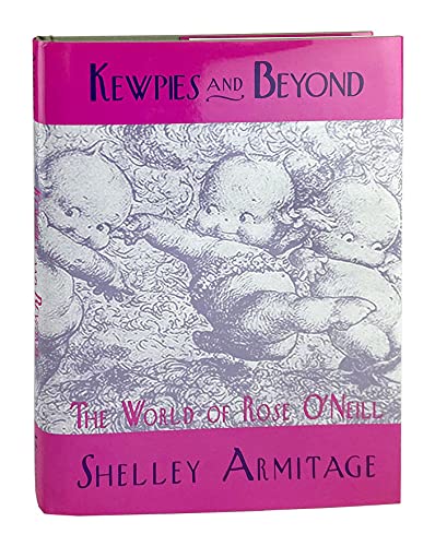 Kewpies and Beyond: The World of Rose O'Neill