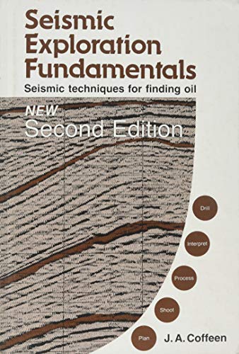 Seismic Exploration Fundamentals: Seismic Techniques for Finding Oil