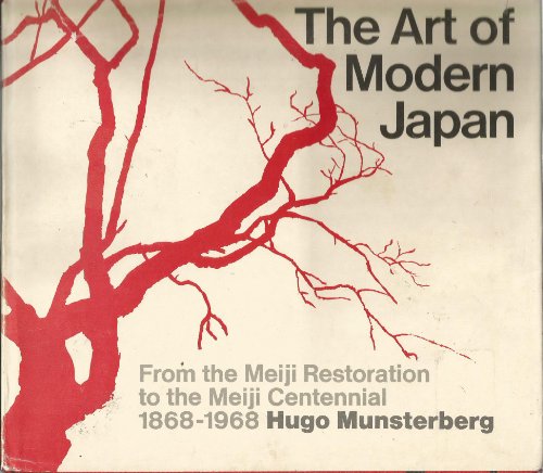 THE ART OF MODERN JAPAN: From the Meiji Restoration to the Meiji Centennial 1868-1968
