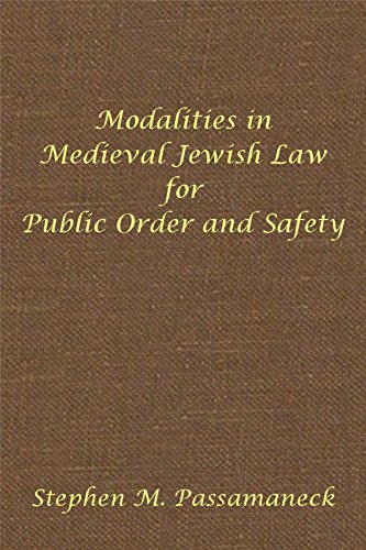 Modalities in Medieval Jewish Law for Public Order and Safety: Hebrew Union College Annual Supple...