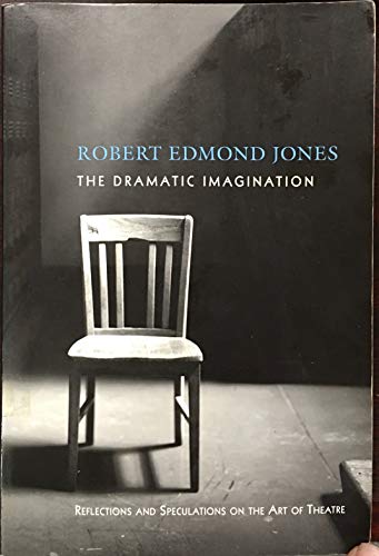 The Dramatic Imagination: Reflections and Speculations on the Art of the Theatre, Reissue (Theatre Arts Book)
The Dramatic Imagination: Reflections and Speculations on the Art of the Theatre, Reissue (Theatre Arts Book)