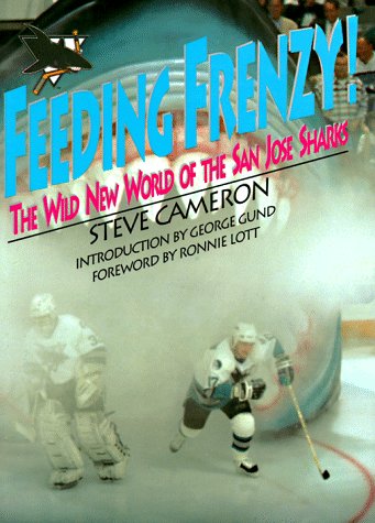Feeding Frenzy!: The Wild New World of the San Jose Sharks