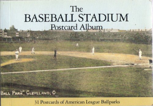 The Baseball Stadium Postcard Album: 31 Postcards of American League Ballparks