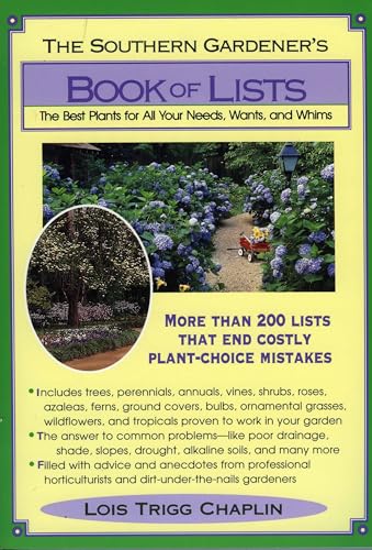 The Southern Gardener's Book of Lists: The Best Plants for All Your Needs, Wants, and Whims
The Southern Gardener's Book of Lists: The Best Plants for All Your Needs, Wants, and Whims