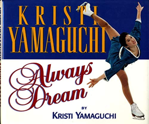 KRISTI YAMAGUCHI, ALWAYS DREAM- - - signed- - - -