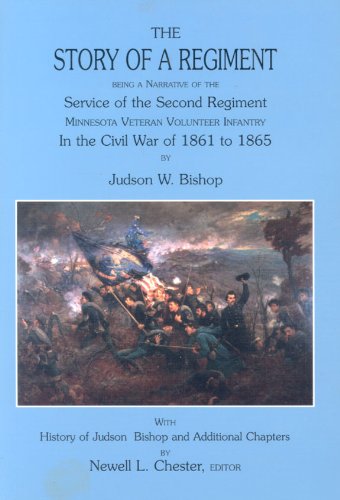 Story of a Regiment - Being a Narrative of the Service of the Second Regiment Minnesota Veteran Volunteer Infantry in the Civil War of 1861 to 1865
Story of a Regiment - Being a Narrative of the Service of the Second Regiment Minnesota Veteran Volunteer Infantry in the Civil War of 1861 to 1865