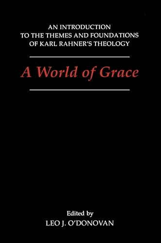 A World of Grace: An Introduction to the Themes and Foundations of Karl Rahner's Theology