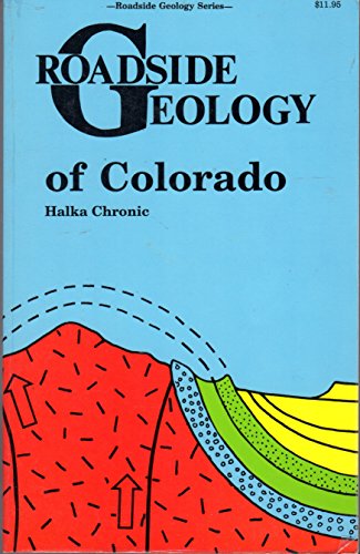 Roadside Geology of Colorado (Roadside Geology Ser.)