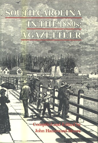 South Carolina in the 1880s: A Gazetteer