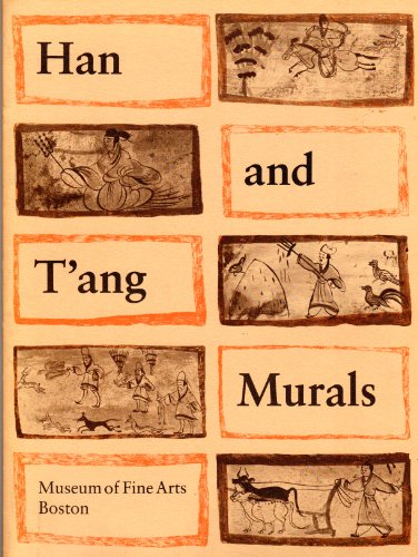 Han and T'ang Murals: Discovered in tombs in the People's Republic of China and copied by contemp...