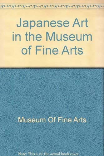 Japanese Art in the Museum of Fine Arts, Boston -- 2 Vol. Set