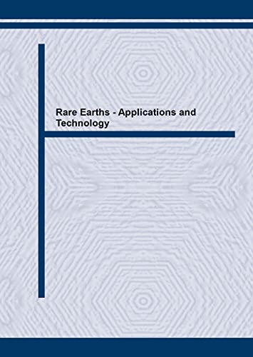 Rare Earths Applications and Technology (Materials Science Forum, Volume 30)