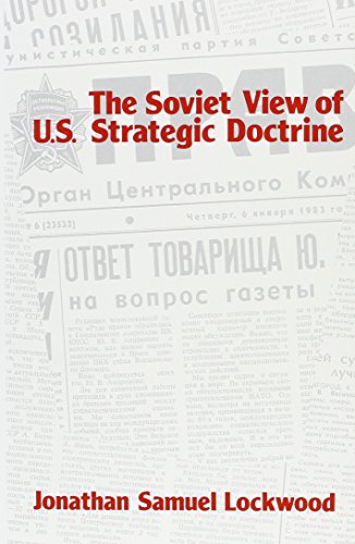 The Soviet View of U.S. Strategic Doctrine: Implications for Decision Making