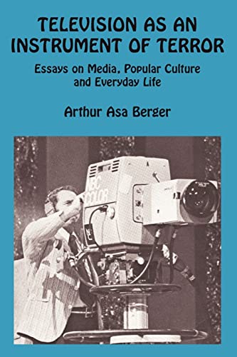 Television As an Instrument of Terror: Essays on Media, Popular Culture, and Everyday Life