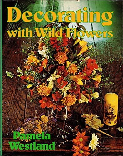 Decorating With Wild Flowers