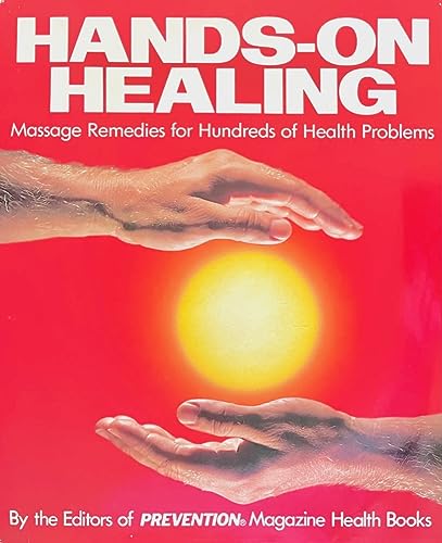 Hands-On Healing: Massage Remedies for Hundreds of Health Problems