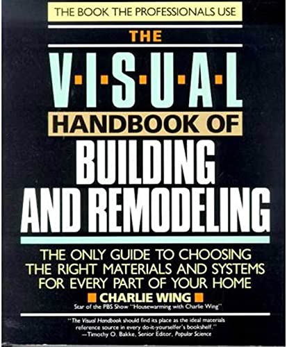 The Visual Handbook of Building and Remodeling: The Only Guide to Choosing the Right Materials and Systems for Every Part of Your Home
The Visual Handbook of Building and Remodeling: The Only Guide to Choosing the Right Materials and Systems for Every Part of Your Home