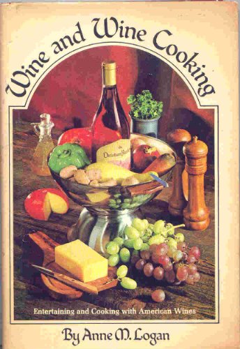 WINE AND WINE COOKING: Entertaining and Cooking with American Wines