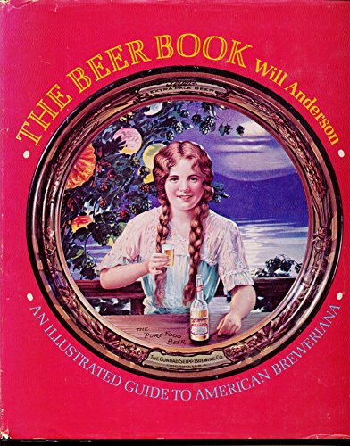 The beer book;: An illustrated guide to American breweriana