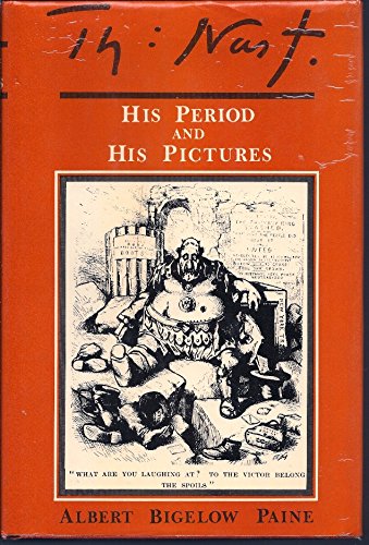 T.H. [Thomas Nast]: His Period and His Pictures