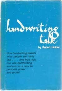Handwriting Talk: How Handwriting Reveals What People are Really Like . and How You Can Use Handw...