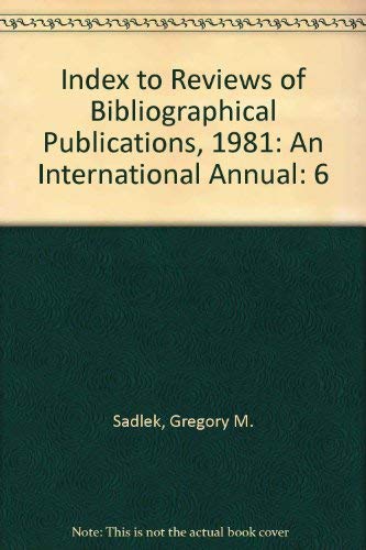 Index to Reviews of Bibliographical Publications: An International Annual: Volume VI: 1981