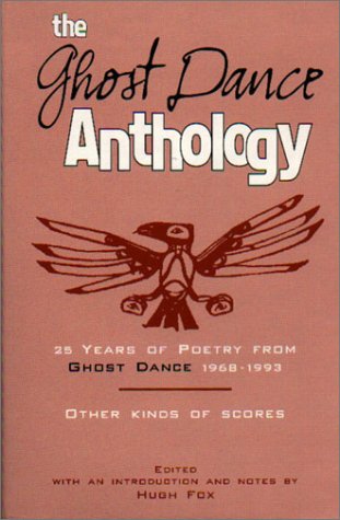 Ghost Dance Anthology: 25 years of poetry from Ghost Dance, 1968-1993: Other Kinds of Scores