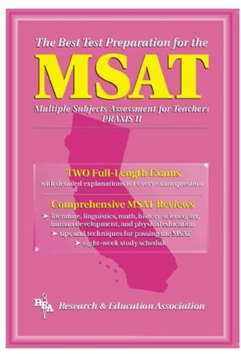 MSAT : The Best Test Preparation for the MSAT: Multiple Subjects Assessment for Teachers (REA Tes...