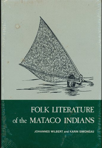 Folk Literature of the Mataco Indians (UCLA LATIN AMERICAN STUDIES ; V. 52)