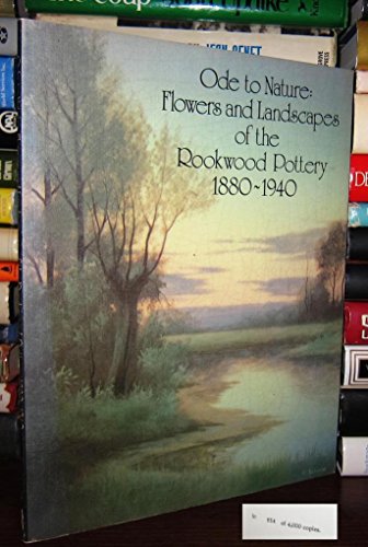 Ode To Nature: Flowers And Landscapes Of The Rookwood Pottery 1880-1940