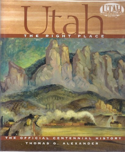 Utah, the Right Place: The Official Centennial History