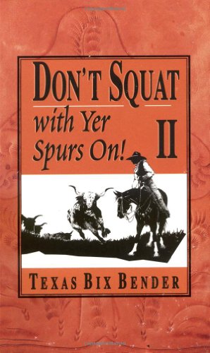 Dont Squat With Yer Spurs On, II