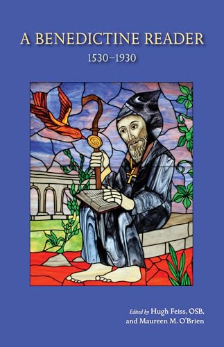 A Benedictine Reader: 1530–1930 (Volume 295) (Cistercian Studies Series)
A Benedictine Reader: 1530–1930 (Volume 295) (Cistercian Studies Series)
