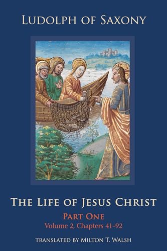 The Life of Jesus Christ PART ONE Volume 2, Chapters 41-92