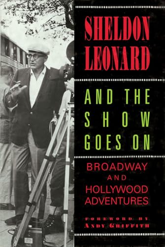 And the Show Goes On: Broadway and Hollywood Adventures