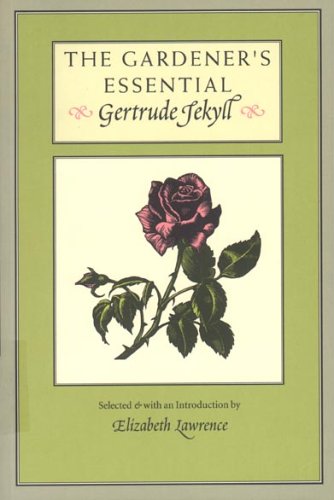 The Gardener's Essential Gertrude Jekyll (Godine Country Classic)