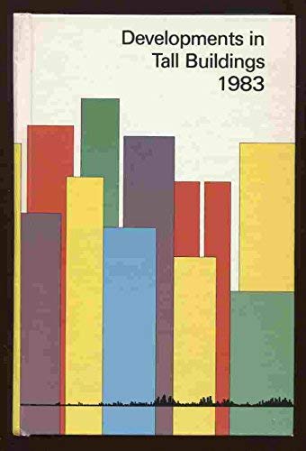 Developments In Tall Buildings 1983: Council On Tall Buildings And Urban Habitat