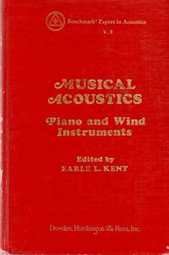 Musical Acoustics: Piano and Wind Instruments (Benchmark Papers in Acoustics V. 9) (1977-05-03)